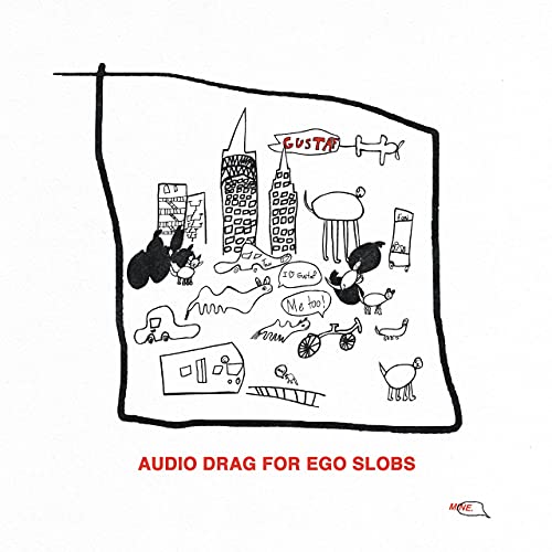 Gustaf - Audio Drag For Ego Slobs [VINYL]