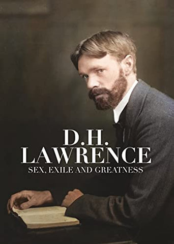 D H Lawrence; Sex, Exile And Greatness [DVD]