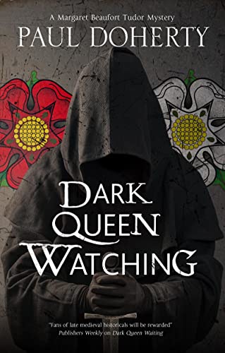 Dark Queen Watching: 3 (A Margaret Beaufort Mystery)