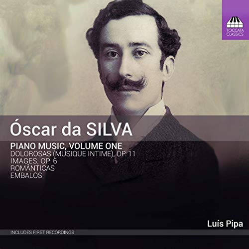 Luis Pipa - ?scar Da Silva: Piano Music, Vol. 1 [CD]