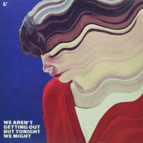 Various - WE ARENT GETTING OUT BUT TONIGHT WE MIGHT [VINYL]