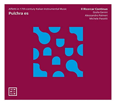 Giulia Genini; Michele Pasotti - Pulchra es. Affetti in 17th-century Italian instrumental music [CD]