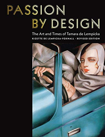 Passion by Design: The Art and Times of Tamara de Lempicka