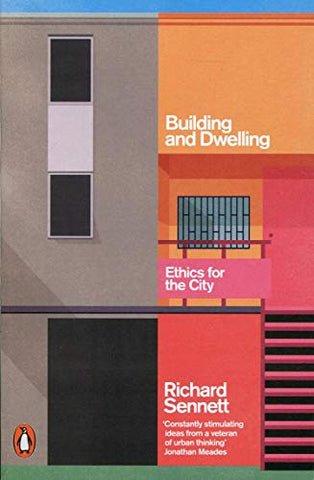 Building and Dwelling: Ethics for the City