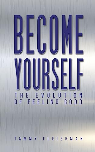 Become Yourself: The Evolution of Feeling Good