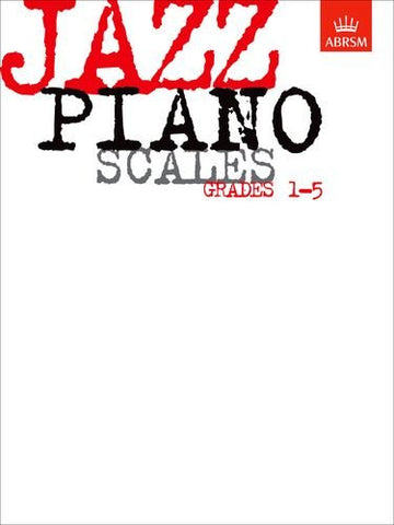 Jazz Piano Scales, Grades 1-5 (ABRSM Exam Pieces)