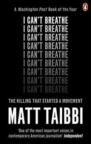 Matt Taibbi - I Cant Breathe