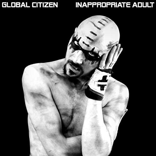 Global Citizen - Inappropriate Adult [VINYL]