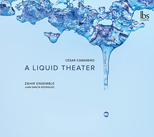 Zahir Ensemble/rodriguez - Camarero:A Liquid Theater [CD]