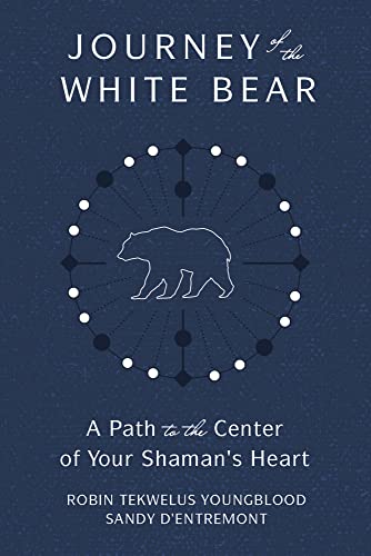 Journey of the White Bear: Path to the Center of Your Shaman's Heart