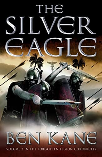 The Silver Eagle: (The Forgotten Legion Chronicles No. 2) (The Forgotten Legion Chronicles, 2)