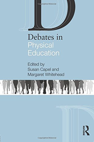 Debates in Physical Education (Debates in Subject Teaching)