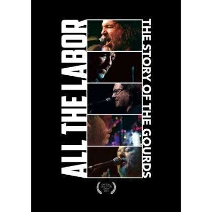 All The Labor: The Story Of The Gourds [DVD]
