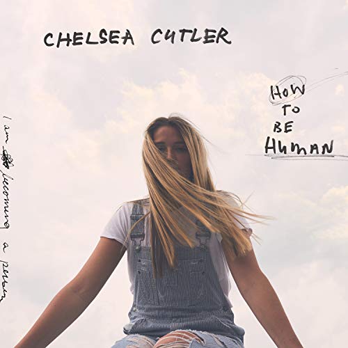 Chelsea Cutler - How To Be Human [CD]