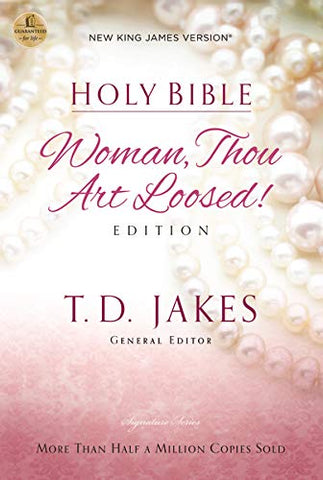 Woman Thou Art Loosed-NKJV: Holy Bible, New King James Version