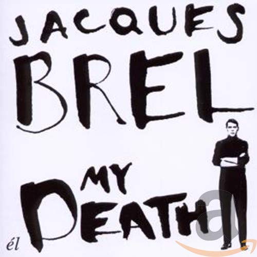 "Album cover with 'Jacques Brel My Death' in black text and a man in black."