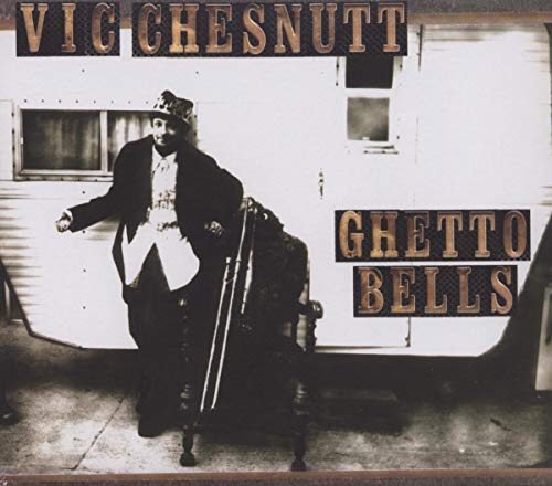 Vic Chesnutt album cover, “Ghetto Bells,” featuring a man with crutches.