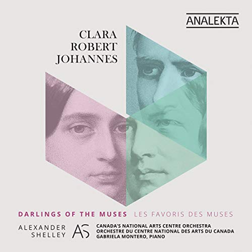 Canada's National Arts Centre Orchestra; Alexander Shelley - Clara; Robert; Johannes: Darlings of the Muses - Music by Clara Schumann, Robert Schumann & Johannes Brahms [CD]
