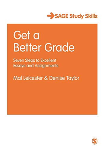 Get a Better Grade: Seven Steps to Excellent Essays and Assignments (Student Success)