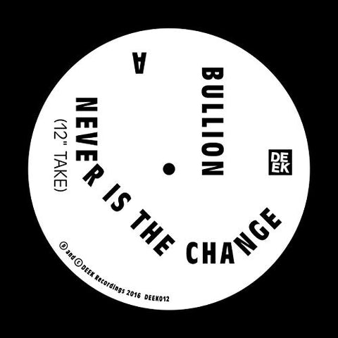 Bullion - Never Is The Change [12"] [VINYL]