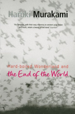 Haruki Murakami - Hard-Boiled Wonderland And The End Of The World