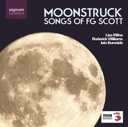 Lisa Milne<br>roderick Williams<br>iain Burnside - Songs Of Fg Scott Moonstruck [CD]