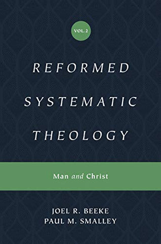 Reformed Systematic Theology, Volume 2: Man and Christ