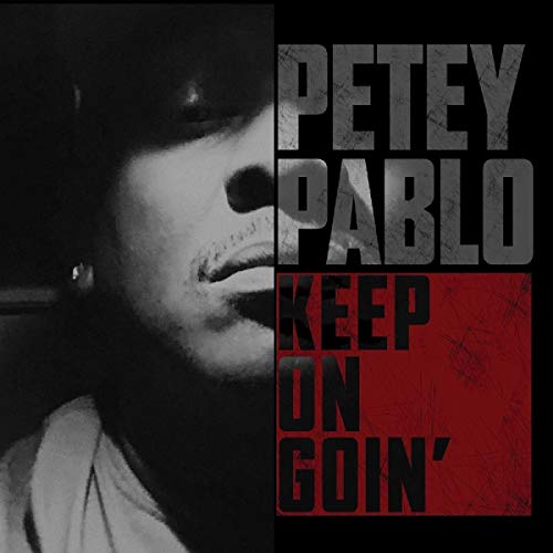 "Petey Pablo's 'Keep On Goin'' CD cover, featuring a black-and-white portrait and bold text."