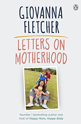 Letters on Motherhood: The heartwarming and inspiring collection of letters perfect for Mother’s Day