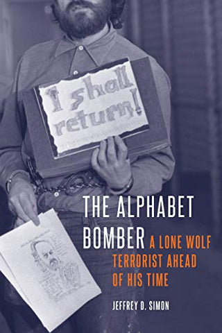 Alphabet Bomber: A Lone Wolf Terrorist Ahead of His Time