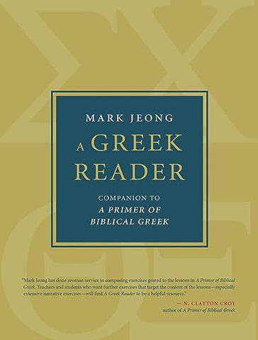 A Greek Reader: Companion to a Primer of Biblical Greek (Eerdmans Language Resources)