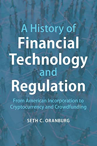 A History of Financial Technology and Regulation: From American Incorporation to Cryptocurrency and Crowdfunding