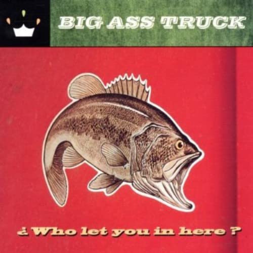 Big Ass Truck - Who Let You in Here? [CD]