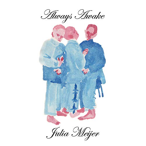 "Album cover with watercolor illustration of three people, 'Always Awake' by Julia Meijer."