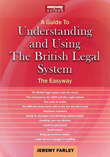 Guide to Understanding and Using the British Legal System, A