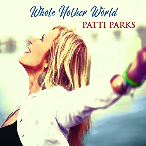 Patti Parks - Whole Nother World [CD]