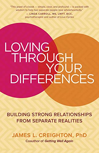 Loving through Your Differences: Building Strong Relationships from Separate Realities