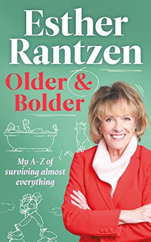 Older and Bolder: My A-Z of surviving almost everything