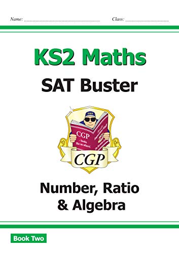 New KS2 Maths SAT Buster: Number, Ratio & Algebra Book 2 (for the 2020 tests) (CGP KS2 Maths SATs)