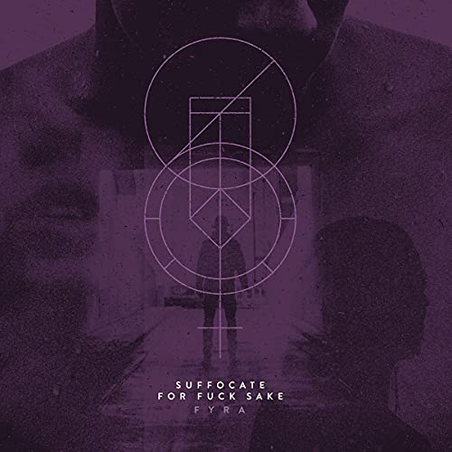 Suffocate For Fuck Sake - Fyra [VINYL]