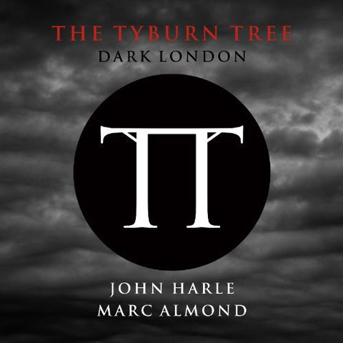 John Harle & Marc Almond - The Tyburn Tree - Dark London  [VINYL]