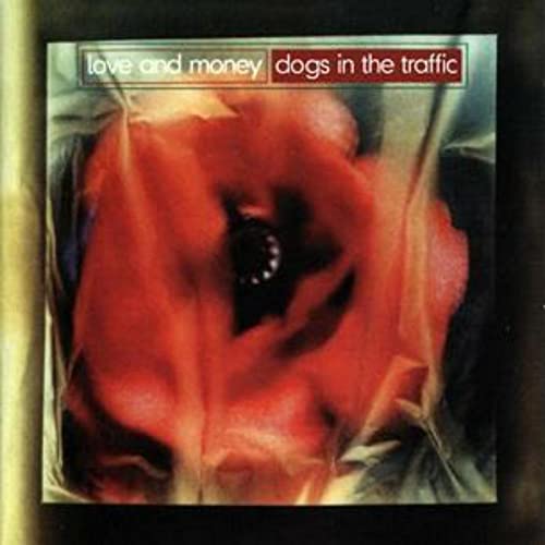 Love And Money - Dogs In The Traffic [VINYL]