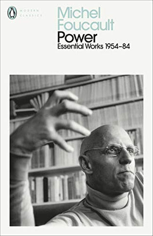 Power: The Essential Works of Michel Foucault 1954-1984 (Penguin Modern Classics)