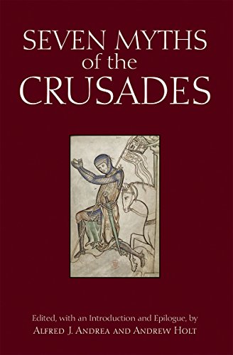 Seven Myths of the Crusades (Myths of History: A Hackett)