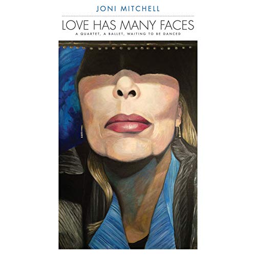 Joni Mitchell - Love Has Many Faces: A Quartet, A Ballet, Waiting To Be Danced [VINYL]
