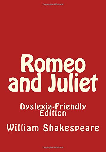 Romeo and Juliet: Dyslexia-Friendly Edition