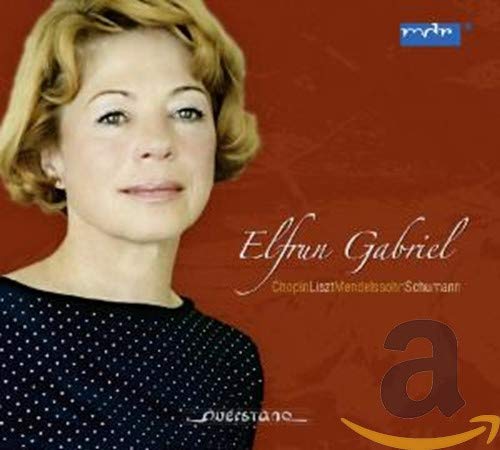 Elfrun Gabriel - Elfrun Gabriel: Schumann/Liszt/Mendelssohn/Chopin [CD]