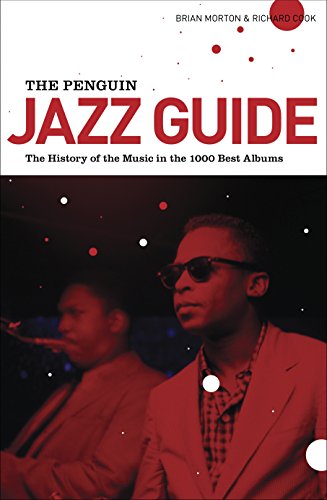 The Penguin Jazz Guide: The History of the Music in the 1001 Best Albums