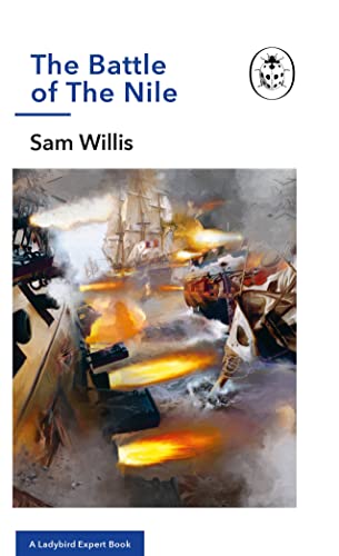 The Battle of The Nile: A Ladybird Expert Book: 35 (The Ladybird Expert Series, 35)