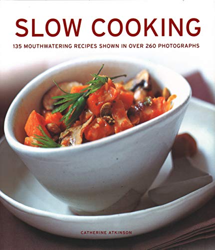 Slow Cooking: 135 mouthwatering recipes shown in over 260 photographs